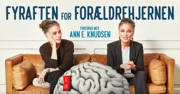 Fyraften for Forældrehjernen - Med hjerneforsker Ann E. Knudsen