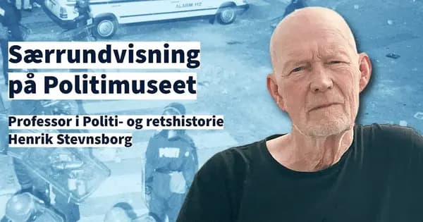 Guidet rundvisning på Politimuseet med professor Henrik Stevnsborg