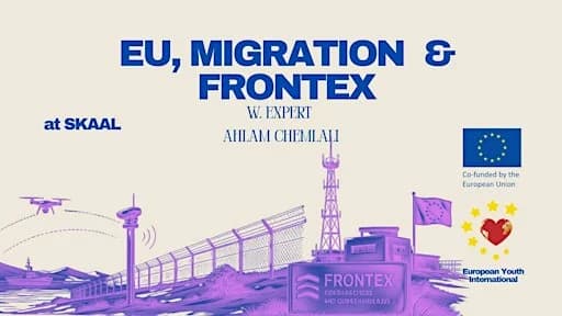 EU, Migration & Frontex med Ahlam Chemlali